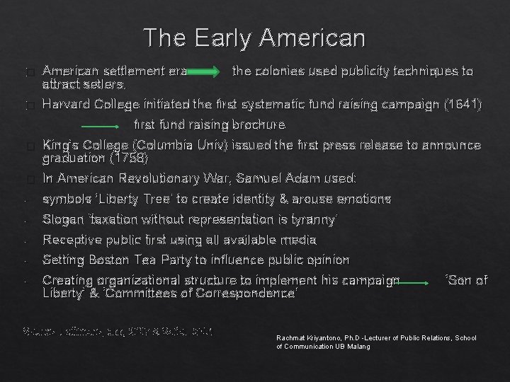 The Early American � � - American settlement era the colonies used publicity techniques