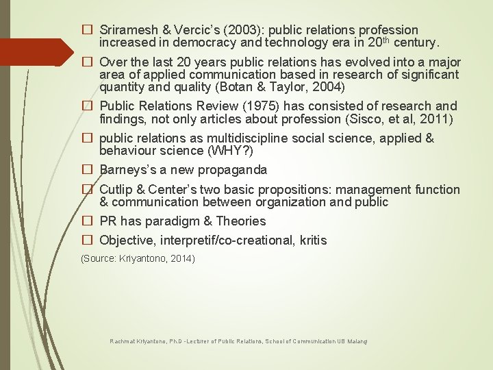 � Sriramesh & Vercic’s (2003): public relations profession increased in democracy and technology era