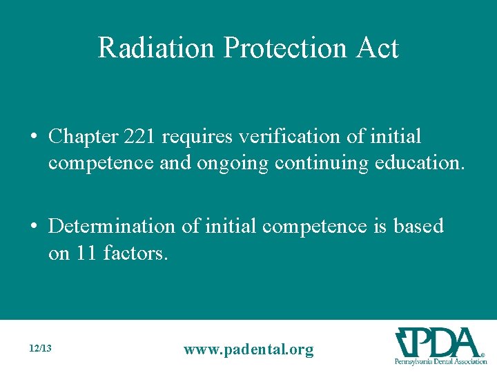 Radiation Protection Act • Chapter 221 requires verification of initial competence and ongoing continuing