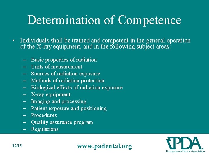 Determination of Competence • Individuals shall be trained and competent in the general operation