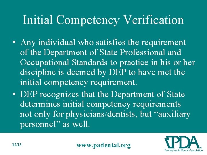 Initial Competency Verification • Any individual who satisfies the requirement of the Department of