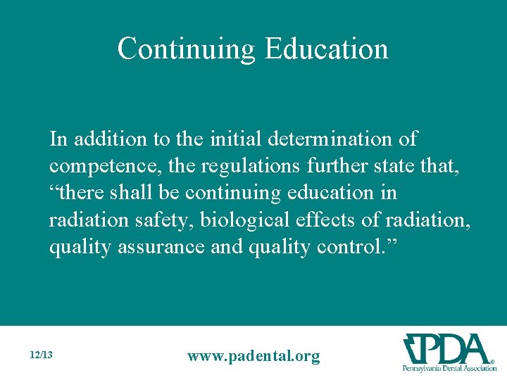 Continuing Education In addition to the initial determination of competence, the regulations further state