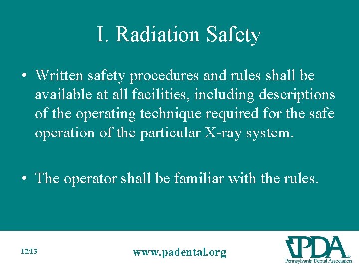 I. Radiation Safety • Written safety procedures and rules shall be available at all