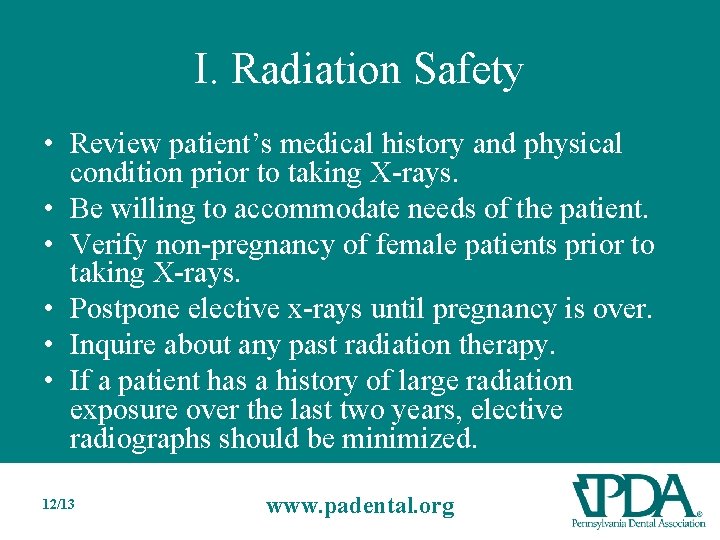 I. Radiation Safety • Review patient’s medical history and physical condition prior to taking