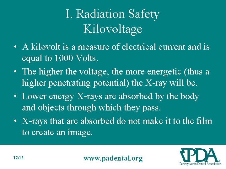 I. Radiation Safety Kilovoltage • A kilovolt is a measure of electrical current and