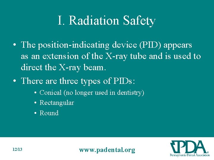 I. Radiation Safety • The position-indicating device (PID) appears as an extension of the