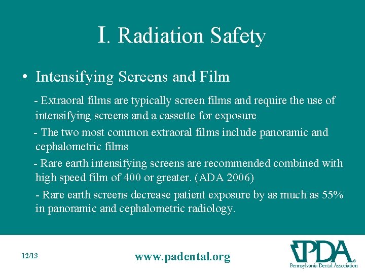 I. Radiation Safety • Intensifying Screens and Film - Extraoral films are typically screen