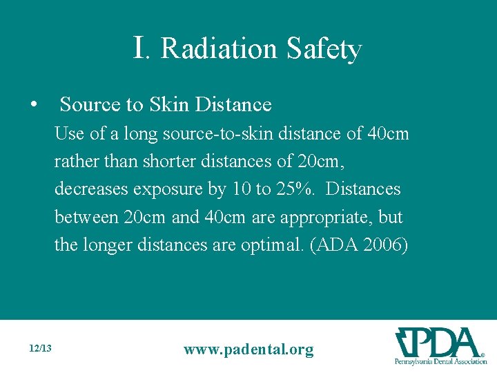 I. Radiation Safety • Source to Skin Distance Use of a long source-to-skin distance