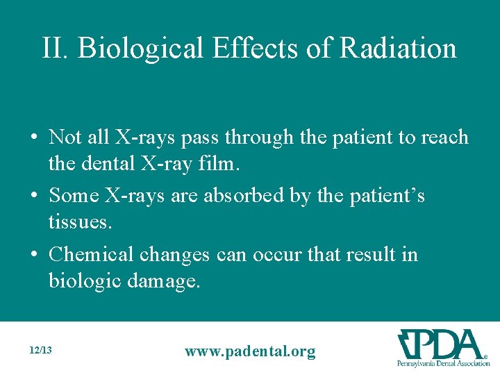 II. Biological Effects of Radiation • Not all X-rays pass through the patient to