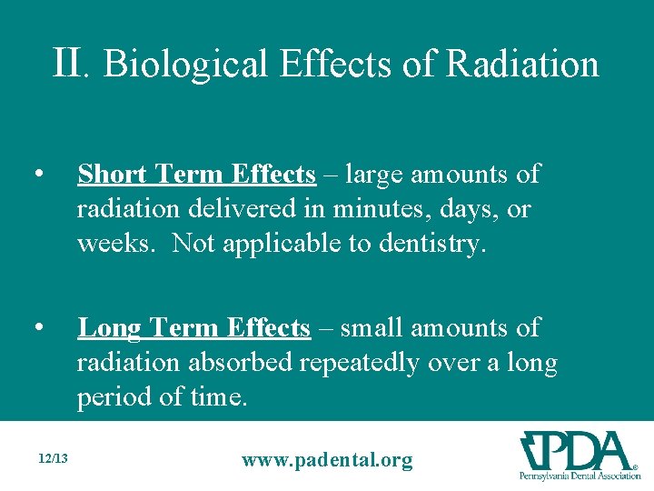 II. Biological Effects of Radiation • Short Term Effects – large amounts of radiation