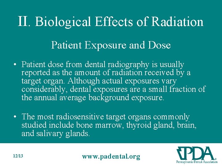 II. Biological Effects of Radiation Patient Exposure and Dose • Patient dose from dental