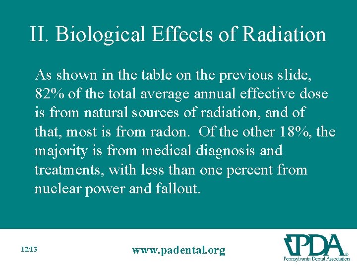 II. Biological Effects of Radiation As shown in the table on the previous slide,