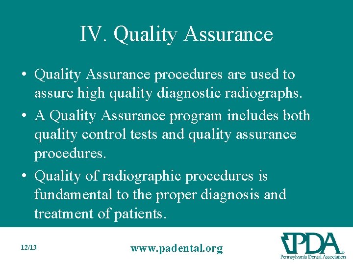 IV. Quality Assurance • Quality Assurance procedures are used to assure high quality diagnostic