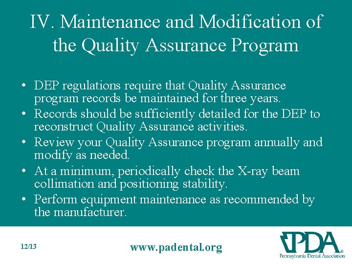 IV. Maintenance and Modification of the Quality Assurance Program • DEP regulations require that