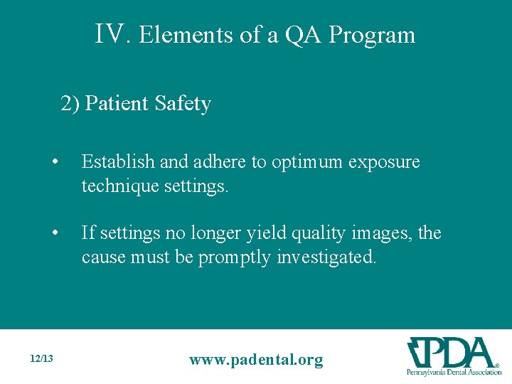 IV. Elements of a QA Program 2) Patient Safety • Establish and adhere to