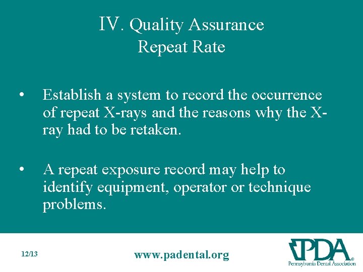 IV. Quality Assurance Repeat Rate • Establish a system to record the occurrence of