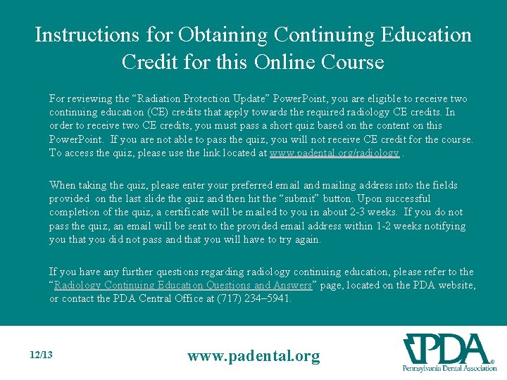 Instructions for Obtaining Continuing Education Credit for this Online Course For reviewing the “Radiation