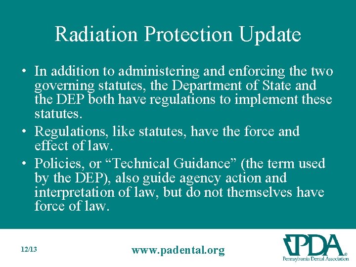 Radiation Protection Update • In addition to administering and enforcing the two governing statutes,