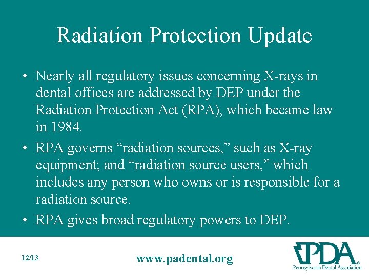 Radiation Protection Update • Nearly all regulatory issues concerning X-rays in dental offices are