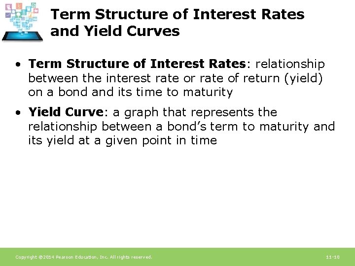 Term Structure of Interest Rates and Yield Curves • Term Structure of Interest Rates: