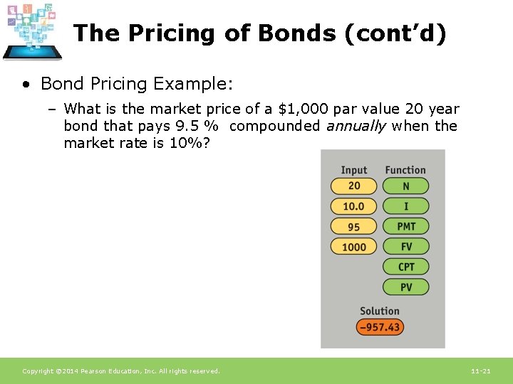 The Pricing of Bonds (cont’d) • Bond Pricing Example: – What is the market The Pricing of Bonds (cont’d) • Bond Pricing Example: – What is the market