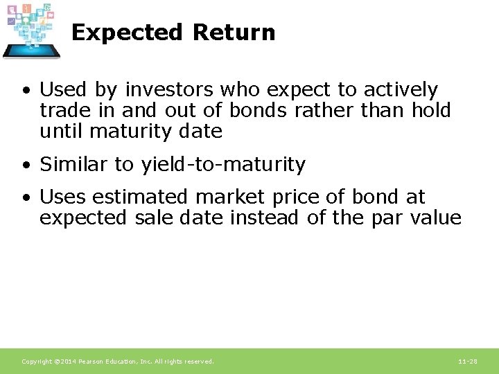 Expected Return • Used by investors who expect to actively trade in and out Expected Return • Used by investors who expect to actively trade in and out