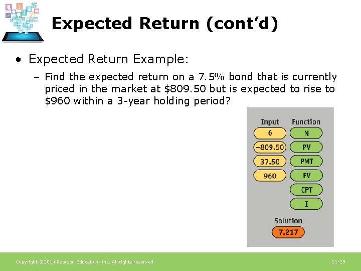 Expected Return (cont’d) • Expected Return Example: – Find the expected return on a