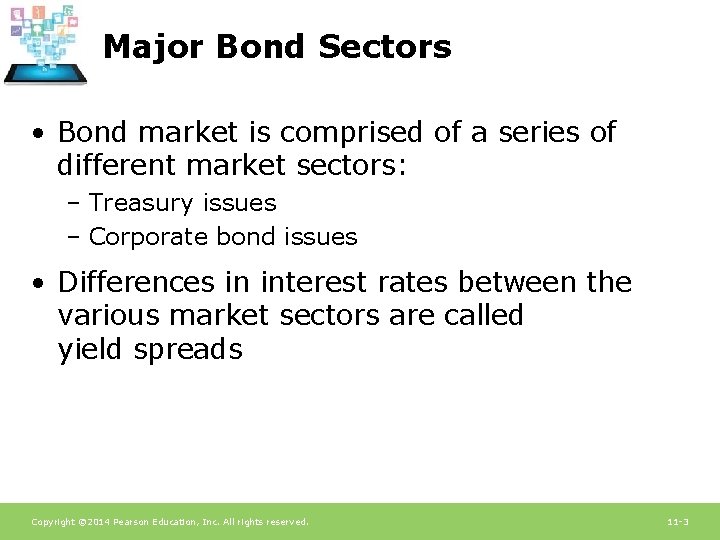 Major Bond Sectors • Bond market is comprised of a series of different market