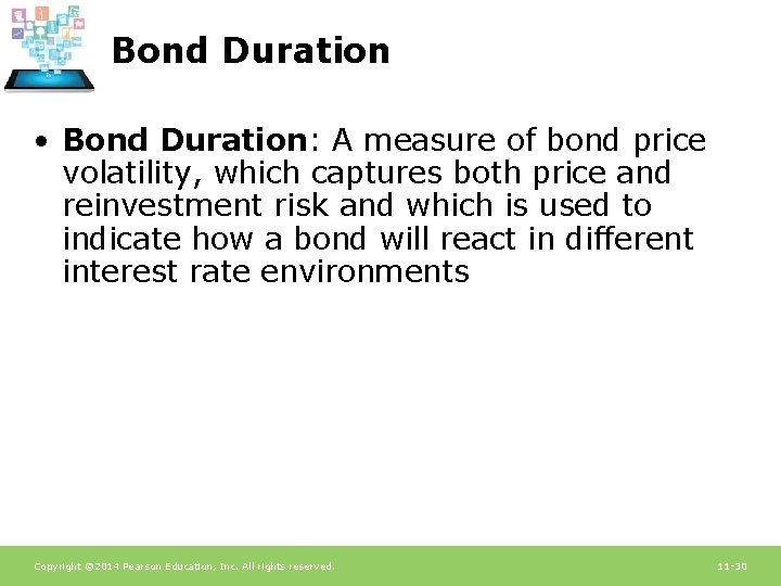 Bond Duration • Bond Duration: A measure of bond price volatility, which captures both Bond Duration • Bond Duration: A measure of bond price volatility, which captures both