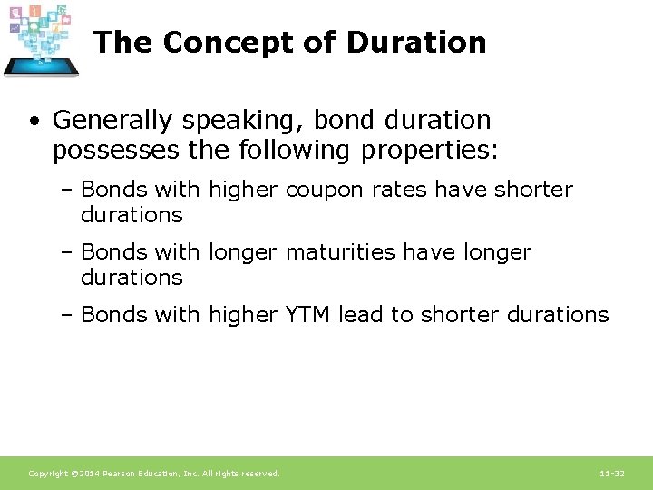 The Concept of Duration • Generally speaking, bond duration possesses the following properties: – The Concept of Duration • Generally speaking, bond duration possesses the following properties: –