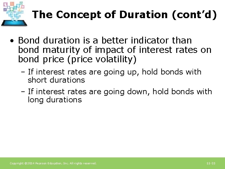 The Concept of Duration (cont’d) • Bond duration is a better indicator than bond