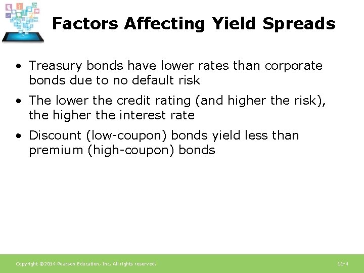 Factors Affecting Yield Spreads • Treasury bonds have lower rates than corporate bonds due Factors Affecting Yield Spreads • Treasury bonds have lower rates than corporate bonds due