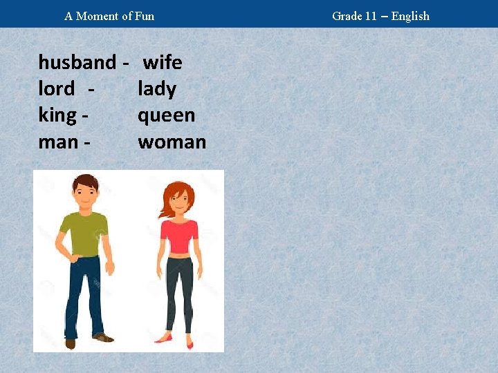 A Moment of Fun husband lord king man - wife lady queen woman Grade