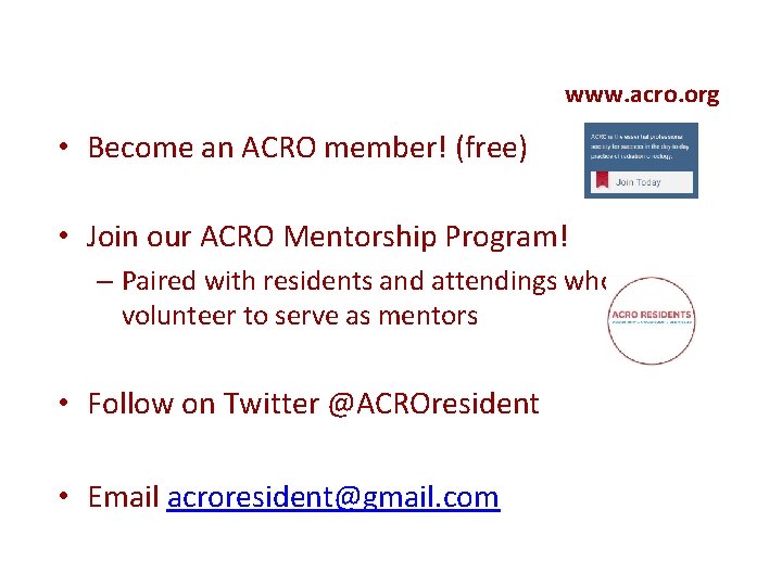 www. acro. org • Become an ACRO member! (free) • Join our ACRO Mentorship