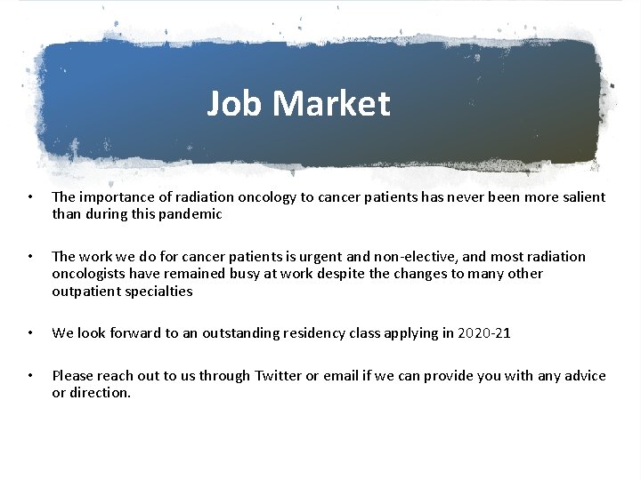 Job Market • The importance of radiation oncology to cancer patients has never been