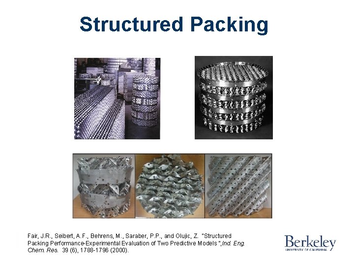 Structured Packing Fair, J. R. , Seibert, A. F. , Behrens, M. , Saraber,