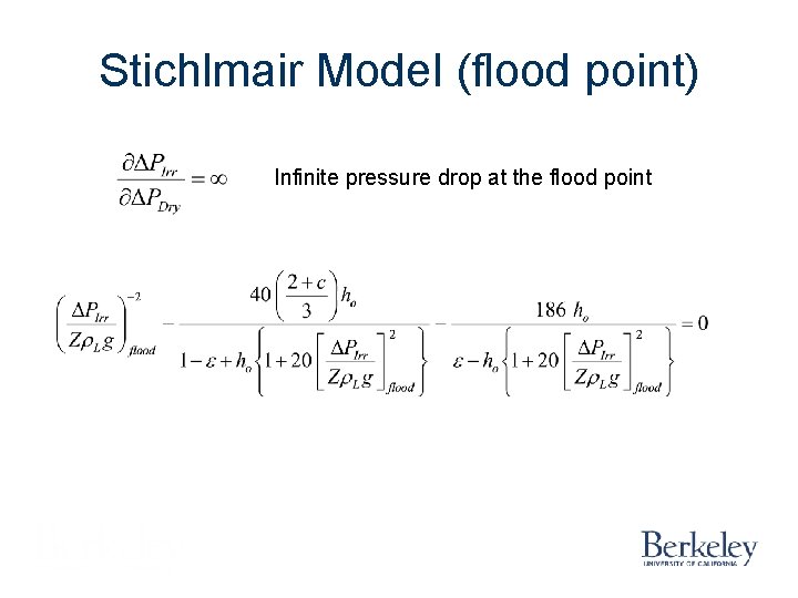 Stichlmair Model (flood point) Infinite pressure drop at the flood point 