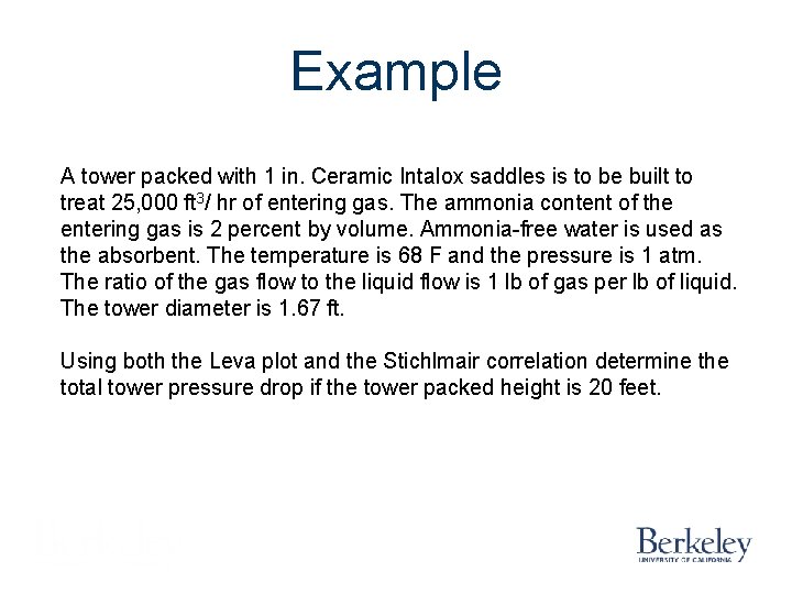 Example A tower packed with 1 in. Ceramic Intalox saddles is to be built