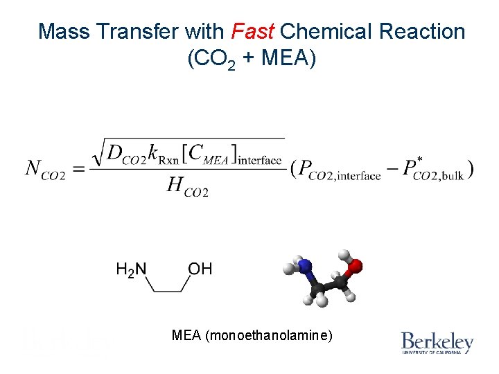 Mass Transfer with Fast Chemical Reaction (CO 2 + MEA) MEA (monoethanolamine) 