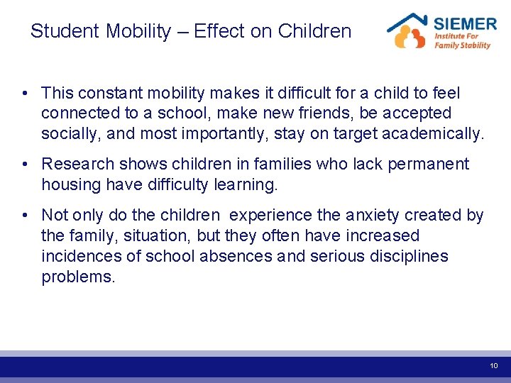  Student Mobility – Effect on Children • This constant mobility makes it difficult