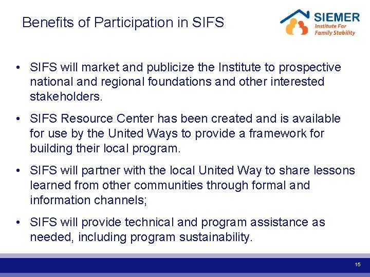  Benefits of Participation in SIFS • SIFS will market and publicize the Institute