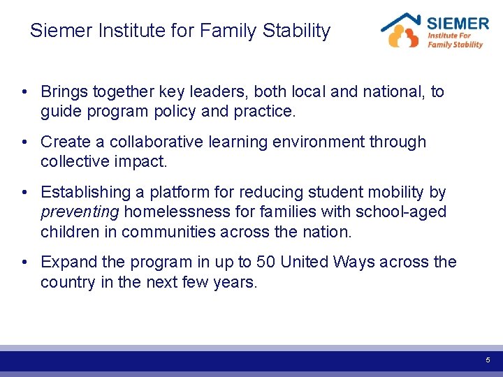  Siemer Institute for Family Stability • Brings together key leaders, both local and