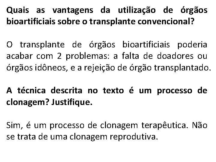Quais as vantagens da utilização de órgãos bioartificiais sobre o transplante convencional? O transplante