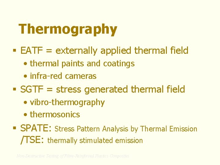 Thermography § EATF = externally applied thermal field • thermal paints and coatings •