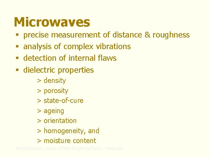 Microwaves § § precise measurement of distance & roughness analysis of complex vibrations detection