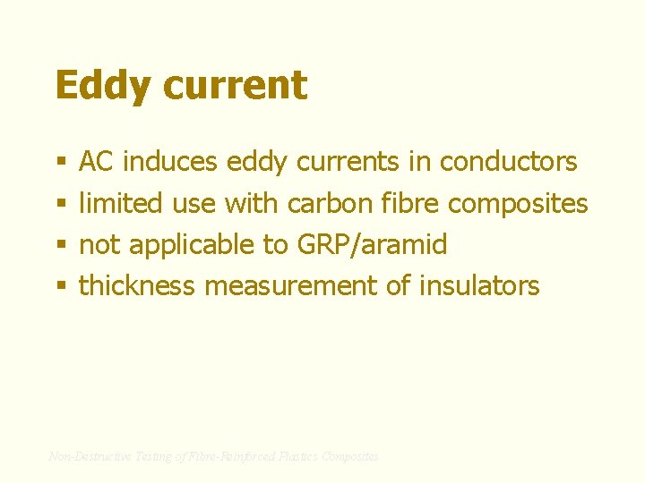 Eddy current § § AC induces eddy currents in conductors limited use with carbon