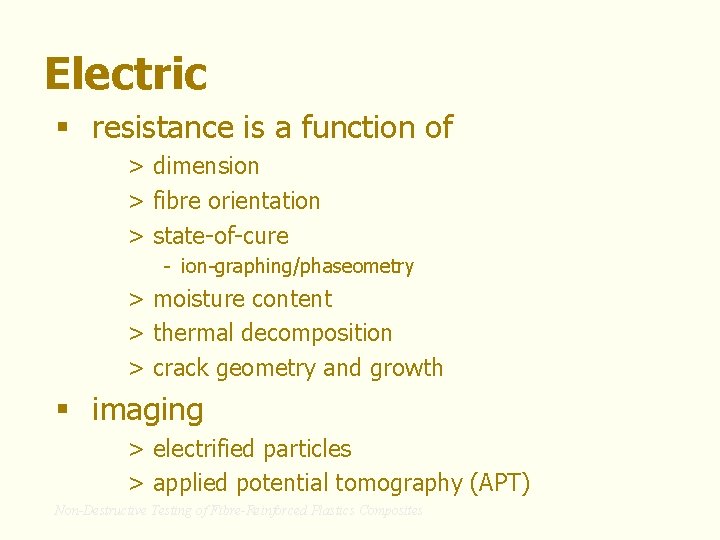 Electric § resistance is a function of > dimension > fibre orientation > state-of-cure