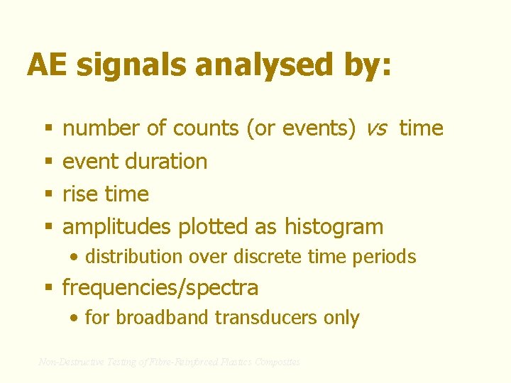 AE signals analysed by: § § number of counts (or events) vs time event