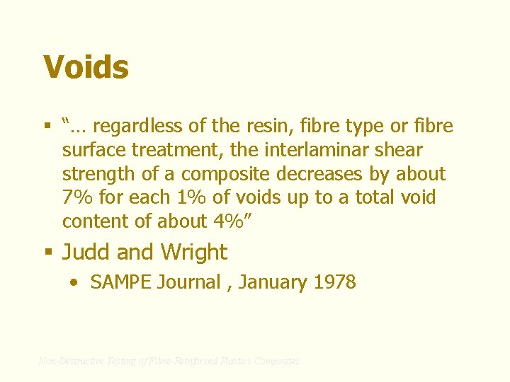 Voids § “… regardless of the resin, fibre type or fibre surface treatment, the