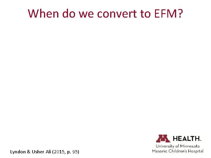 When do we convert to EFM? Lyndon & Usher Ali (2015, p. 95) 